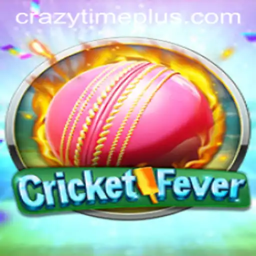 CricketFever: Experience the Thrill of CrazyTime Plus