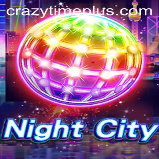 NightCity: Explore the Thrills of CrazyTime Plus